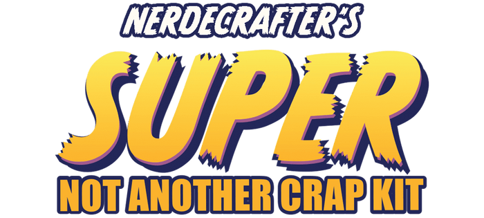 NerdECrafter Supert Not Another Crap Kit
